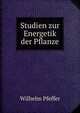 Studien zur Energetik der Pflanze, Wilhelm Pfeffer 