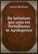 De latinitate qua usus est Tertullianus in Apologetico, Gerrit Blokhuis 