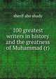 100 greatest writers in history and the greatness of Muhammad (r), sherif abo shady 