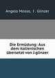 Die Ermudung: Aus dem italienischen ubersetzt von J.glinzer., Angelo Mosso, I . Glinzer 