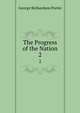 The Progress of the Nation. 2, George Richardson Porter 