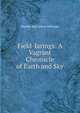 Field-farings: A Vagrant Chronicle of Earth and Sky, Martha McCulloch Williams 