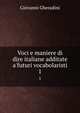 Voci e maniere di dire italiane additate a'futuri vocabolaristi, Giovanni Gheradini 