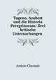 Tageno, Ansbert und die Historia Peregrinorum: Drei kritische Untersuchungen ., Anton Chroust 
