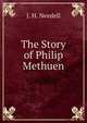 The Story of Philip Methuen, J. H. Needell 
