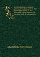 An introduction to geodetic surveying. In three parts: I. The figure of the earth. II. The principles of least squares. III. The field work of triangulation, Merriman Mansfield 