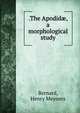 .The Apodid?, a morphological study, Bernard, Henry Meyners 