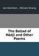 The Ballad of Hadji and Other Poems, Ian Hamilton , William Strang 