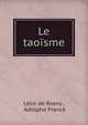 Le taoisme, L?on de Rosny , Adolphe Franck 