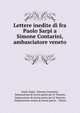 Lettere inedite di fra Paolo Sarpi a Simone Contarini, ambasciatore veneto ., Paolo Sarpi, Simone Contarini, Deputazione di storia patria per le Venezie, Deputazione di storia patria per le Venezie, Deputazione veneta di storia patria , Venice 