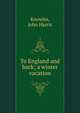 To England and back; a winter vacation, Knowles, John Harris 
