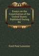 Essays on the Constitution of the United States: Published During Its ., Paul Leicester Ford 