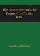 Die neutestamentliche Formel "in Christo Jesu", Adolf Deissmann 