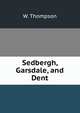 Sedbergh, Garsdale, and Dent, W. Thompson 