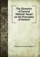 The Elements of General Method: Based on the Principles of Herbert, Charles Alexander McMurry 
