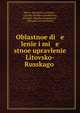 Областное деление и местное управление Литовско-Русского, Matve? Kuz?mich Li?u?bavski? , Litovsko-Russkoe gosudarstvo, Litovsko -Russkoe gosudarstvo , Lithuania (Grand Duchy 