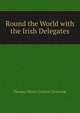 Round the World with the Irish Delegates, Thomas Henry Gratton Esmonde 