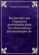 Recherches sur l'?quation personnelle dans les observations astronomiques de ., Francois Gonnessiat 