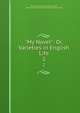 "My Novel": Or, Varieties in English Life. 2, Baron Edward Bulwer Lytton Lytton, Edward George Earle Lytton Bulwer-Lytton Lytton 