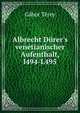 Albrecht D?rer's venetianischer Aufenthalt, l494-L495, Gabor Terey 