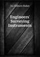 Engineers' Surveying Instruments, Ira Osborn Baker 