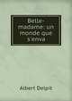 Belle-madame: un monde que s'enva, Albert Delpit 