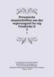 Preussische staatsschriften aus der regierungzeit konig Friedrichs II. 3, K. Akademie der wissenschaften, Berlin,Prussia. Sovereigns, etc., 1740-1786 (Frederick II),Koser, Reinhold Carl Bernhard Alexander, 1852-,Krauske, Otto, b. 1859 