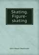 Skating. Figure-skating., John Moyer Heathcote 