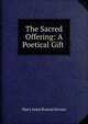 The Sacred Offering: A Poetical Gift ., Mary Anne Roscoe Jevons 