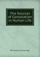 The Sources of Consolation in Human Life, William Rounseville Alger 