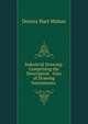Industrial Drawing: Comprising the Description & Uses of Drawing Instruments ., Dennis Hart Mahan 