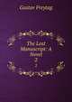 The Lost Manuscript: A Novel. 2, Gustav Freytag 