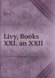 Livy, Books XXI. an XXII., Livy 