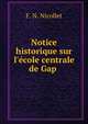 Notice historique sur l'?cole centrale de Gap ., F. N. Nicollet 