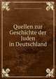 Quellen zur Geschichte der Juden in Deutschland, Historische Commission f?r Geschichte der Juden in Deutscheland 