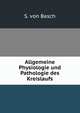 Allgemeine Physiologie und Pathologie des Kreislaufs, S. von Basch 