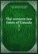 The western law times of Canada. 3, Archer Evans Stringer Martin, John Thompson Huggard 