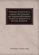 Proezas historicas o cabeza del proceso de responsabilidades contra el gobierno y demas poderes ., Constante G. Fontan e Illas 