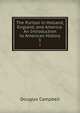 The Puritan in Holland, England, and America: An Introduction to American History. 1, Douglas Campbell 