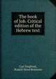The book of Job. Critical edition of the Hebrew text, Carl Siegfried, Rudolf-Ernst Br?nnow 