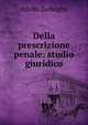 Della prescrizione penale: studio giuridico, Adolfo Zerboglio 