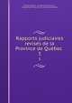 Rapports judiciaires reviss de la Province de Qubec .. 3, Michel Mathieu , Canada Supreme Court , Great Britain Privy Council. Judicial Committee 