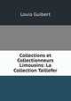 Collections et Collectionneurs Limousins: La Collection Taillefer, Louis Guibert 