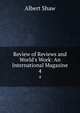Review of Reviews and World's Work: An International Magazine, Albert Shaw 