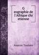G eographie de l'Afrique chr etienne, Anatole Toulotte 