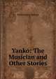 Yanko: The Musician and Other Stories, Sienkiewicz Henryk 