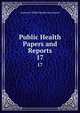 Public Health Papers and Reports. 17, American Public Health Association 