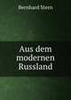 Aus dem modernen Russland., Bernhard Stern 