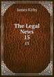 The Legal News. 15, Kirby James 