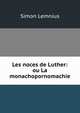 Les noces de Luther: ou La monachopornomachie, Simon Lemnius 